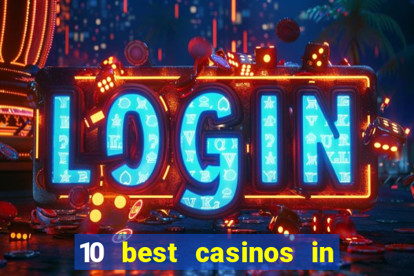 10 best casinos in the world