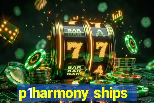 p1harmony ships