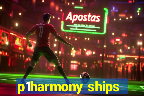 p1harmony ships