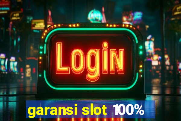 garansi slot 100%