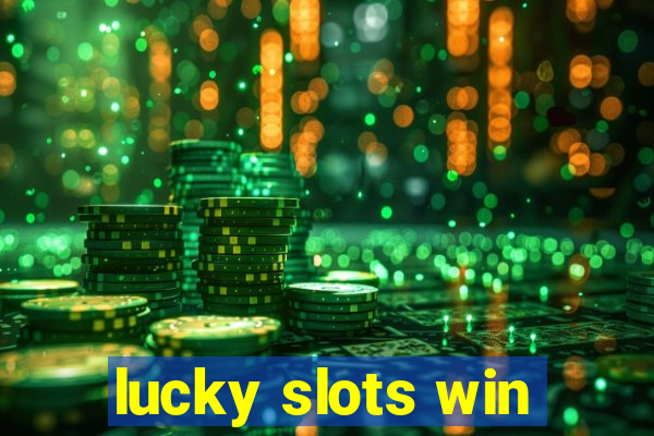 lucky slots win