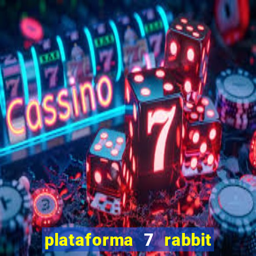 plataforma 7 rabbit paga mesmo