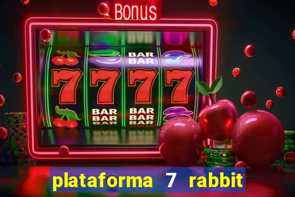 plataforma 7 rabbit paga mesmo