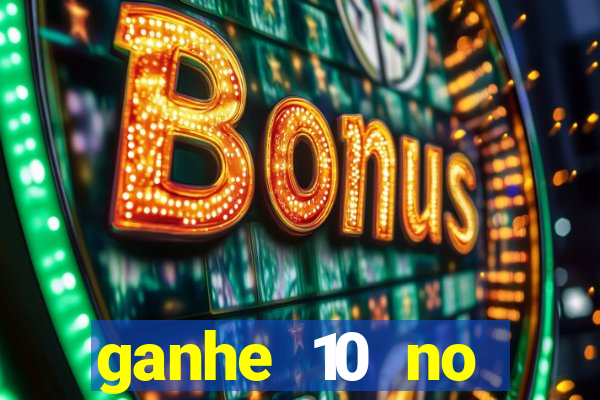 ganhe 10 no cadastro bet