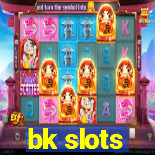 bk slots