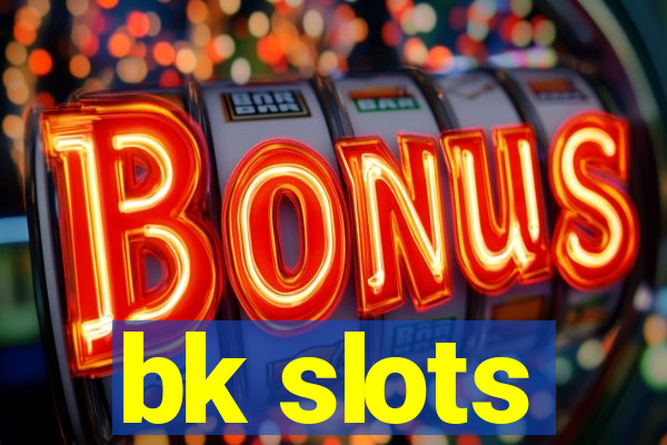 bk slots