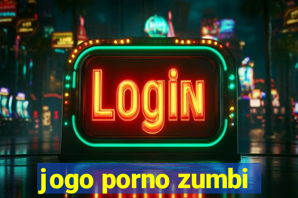 jogo porno zumbi