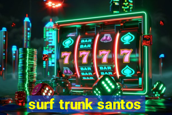 surf trunk santos