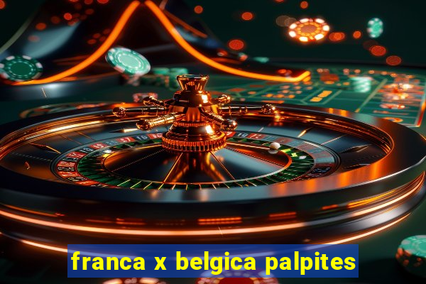 franca x belgica palpites