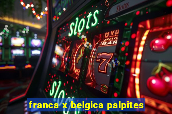 franca x belgica palpites