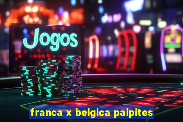 franca x belgica palpites