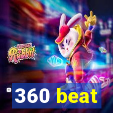 360 beat