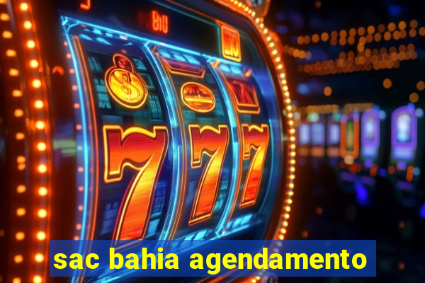 sac bahia agendamento