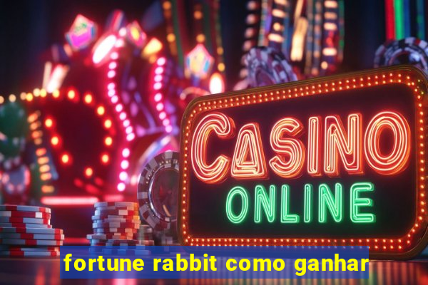 fortune rabbit como ganhar