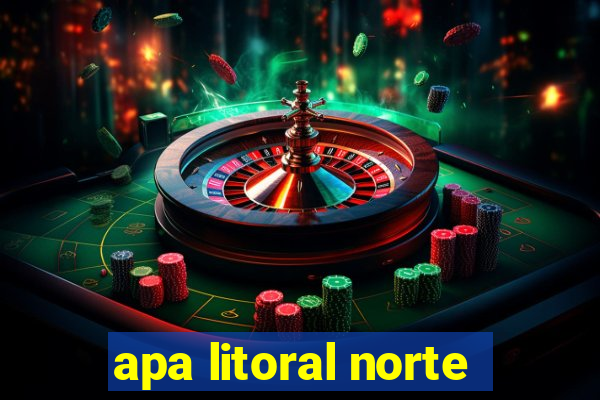 apa litoral norte