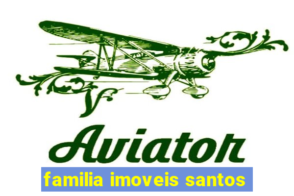 familia imoveis santos