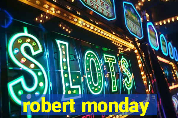 robert monday