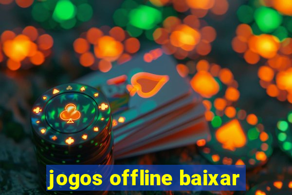 jogos offline baixar