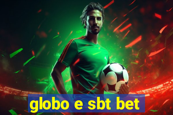 globo e sbt bet