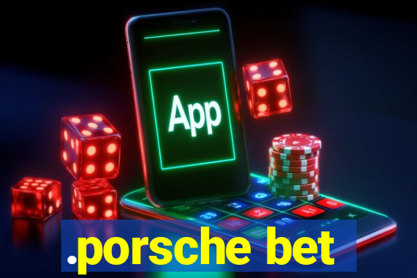 .porsche bet