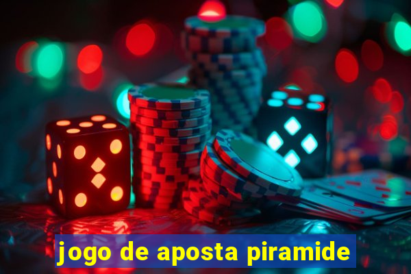 jogo de aposta piramide