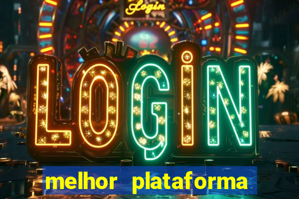 melhor plataforma de jogos de aposta