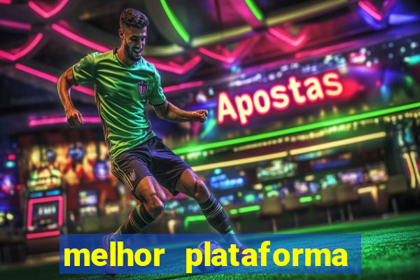 melhor plataforma de jogos de aposta