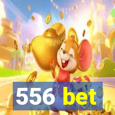 556 bet