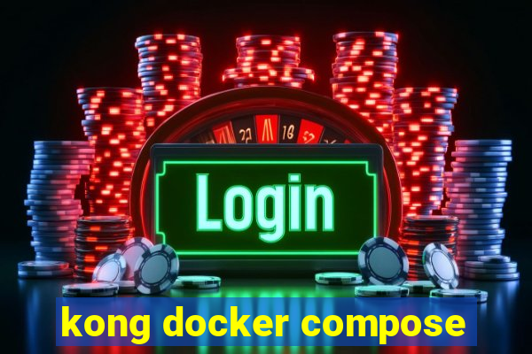 kong docker compose