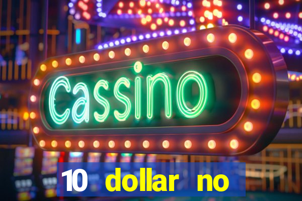 10 dollar no deposit casino bonus