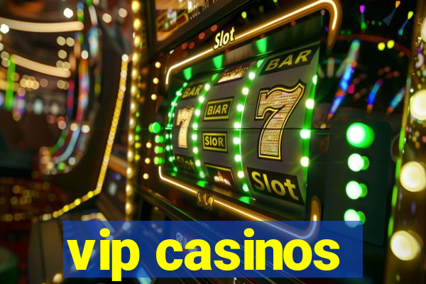 vip casinos