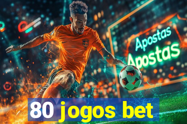 80 jogos bet