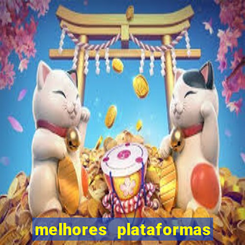 melhores plataformas de slots para ganhar dinheiro