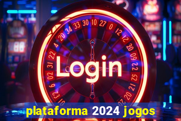 plataforma 2024 jogos