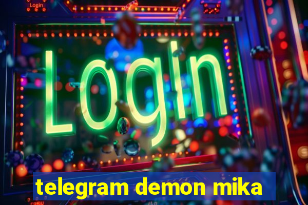 telegram demon mika