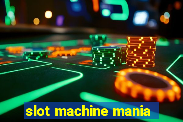 slot machine mania