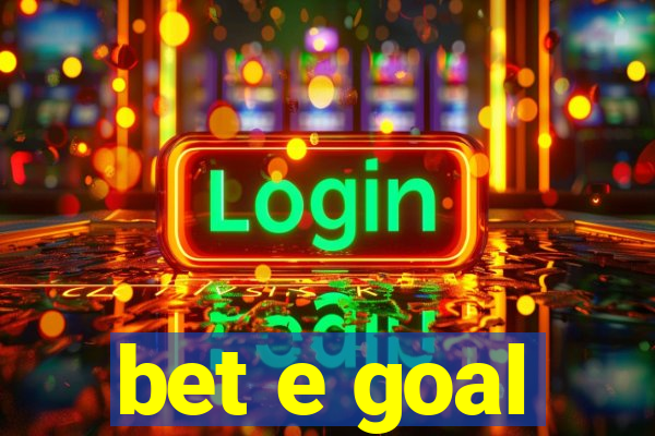 bet e goal