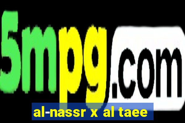 al-nassr x al taee