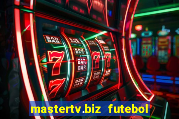 mastertv.biz futebol ao vivo