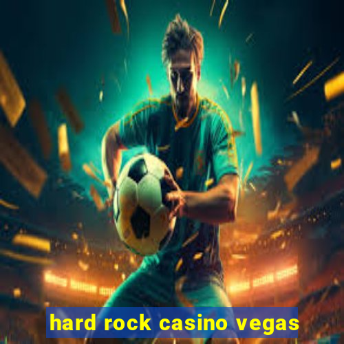 hard rock casino vegas