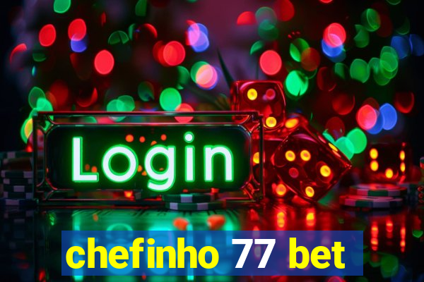 chefinho 77 bet