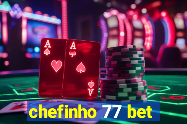 chefinho 77 bet