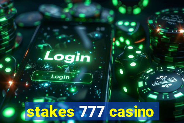 stakes 777 casino