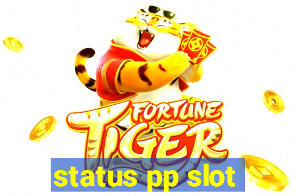 status pp slot