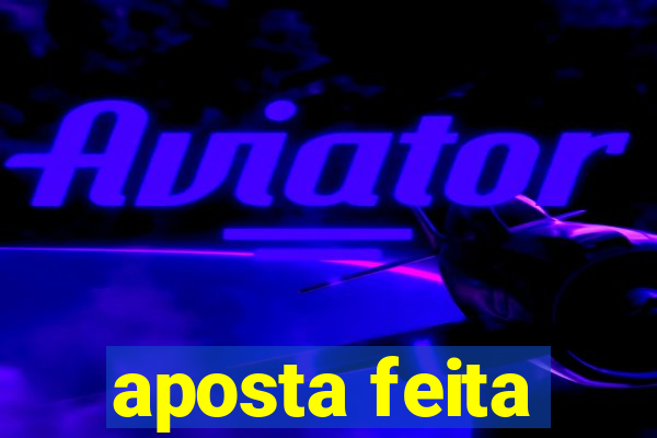 aposta feita