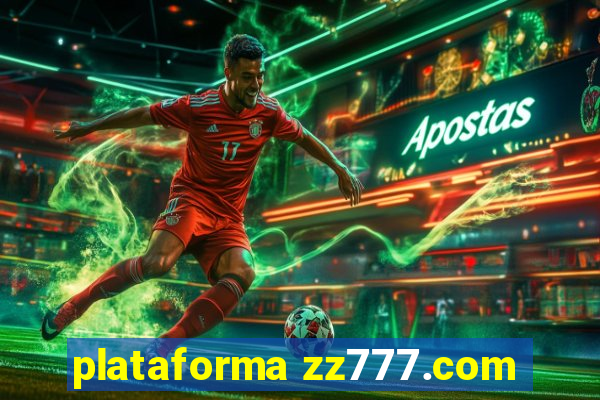 plataforma zz777.com