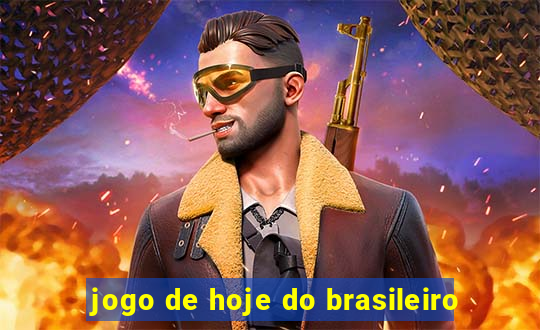 jogo de hoje do brasileiro