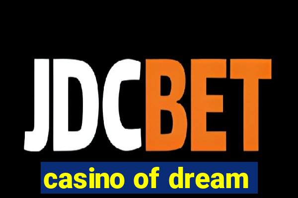 casino of dream