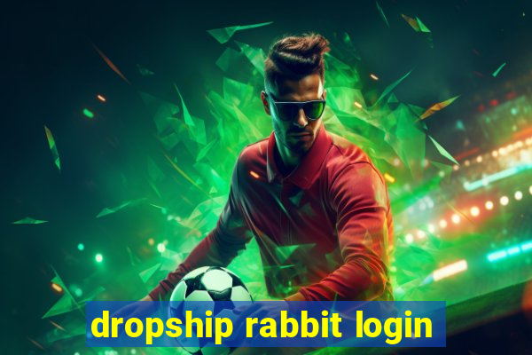 dropship rabbit login