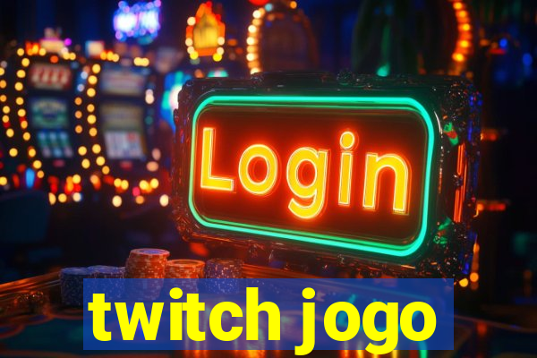 twitch jogo